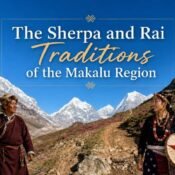 Sherpa and Rai traditions in the Makalu region with traditional dress and Himalayan mountain scenery.