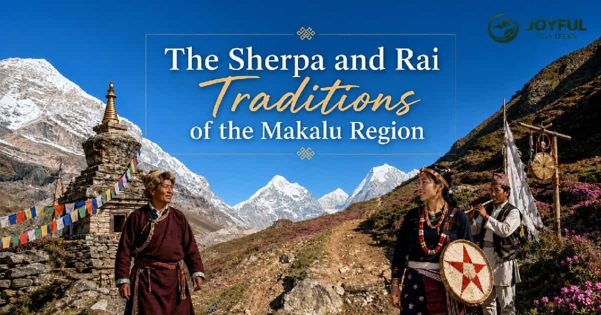 Sherpa and Rai traditions in the Makalu region with traditional dress and Himalayan mountain scenery.