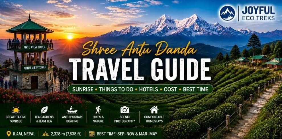 Shree Antu Danda Travel Guide: Sunrise, Things to Do, Hotels, Cost, and Best Time