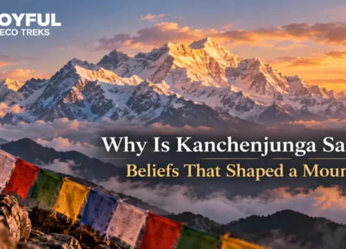 Why Is Kanchenjunga Sacred? Beliefs That Shaped a Mountain